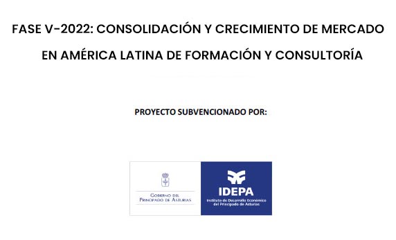 Fase 4 2021. Consolidación y crecimiento de mercado en América Latina de Formación y Consultoría. Proyecto subvencionado por la Unión Europea y el IDEPA